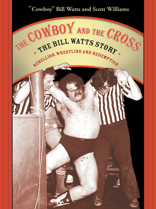 Cover image for The Cowboy and the Cross:  the Bill Watts Story